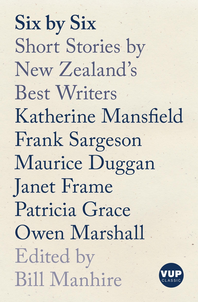 Six by Six: Short Stories by New Zealand’s Best Writers (Paperback)