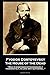Fyodor Dostoyevsky - The House of the Dead: “Man is sometimes extraordinarily, passionately, in love with suffering...”