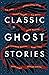 Classic Ghost Stories
