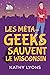 Les Méta-geeks sauvent le Wisconsin (French Edition)