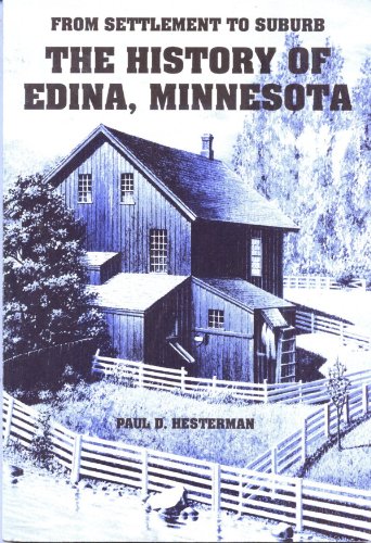 From Settlement to Suburb: The History of Edina, Minnesota (Paperback)