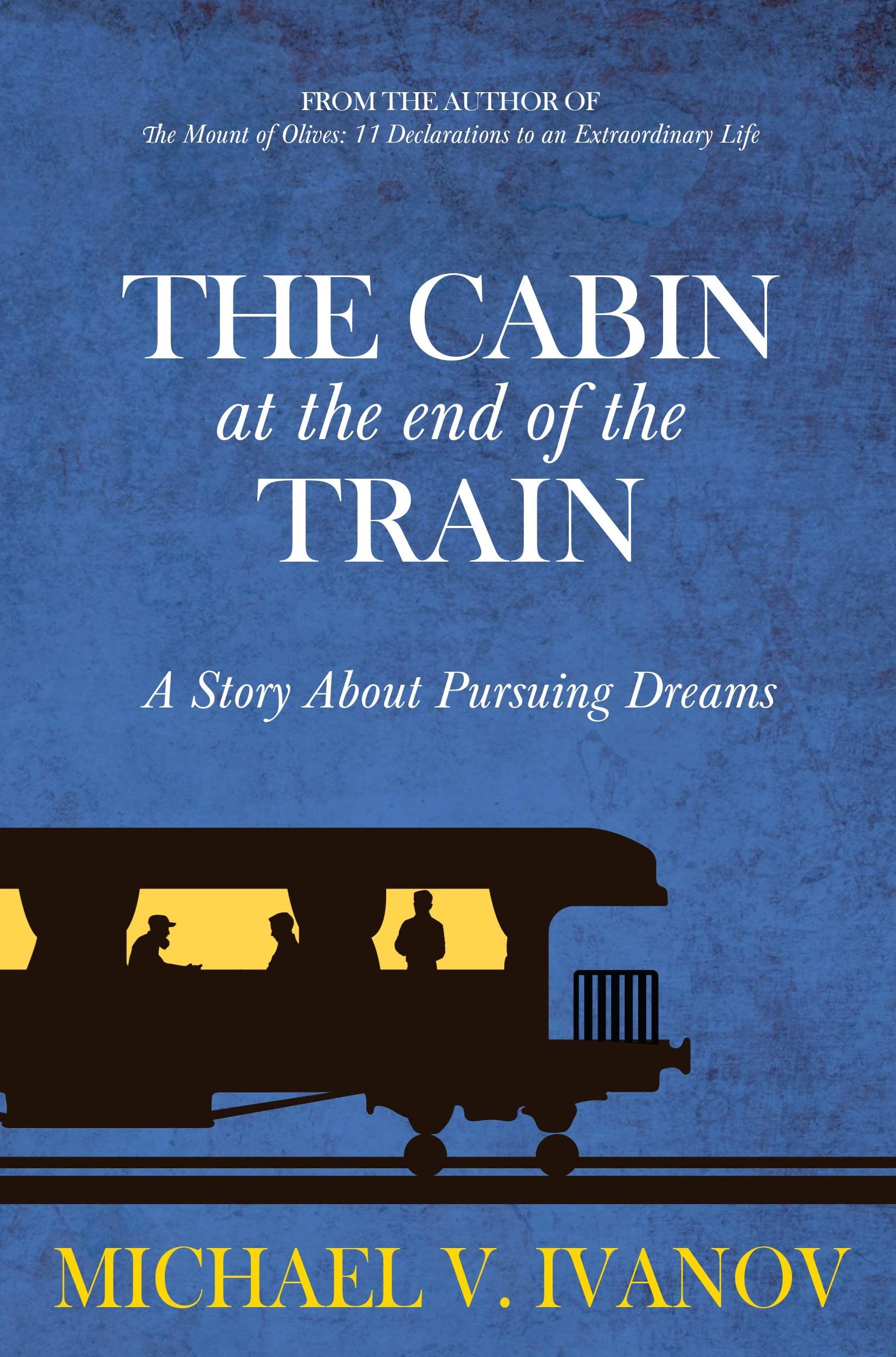 The Cabin at the End of the Train: A Story About Pursuing Dreams (Kindle Edition)