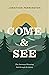 Come and See: The Journey of Knowing God through Scripture