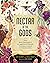 Nectar of the Gods: From Hera's Hurricane to the Appletini of Discord, 75 Mythical Cocktails to Drink Like a Deity