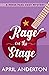 Rage on the Stage: A Press ...