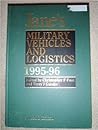 Jane's Military Vehicles and Logistics 1995-96 (Janes Military Vehicles and Logistics, 16th Ed, 1995-96)
