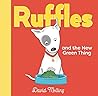 Ruffles and the New Green Thing by David Melling Ruffles and the New Green Thing by David Melling
