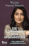 Die Löwinnen von Afghanistan by Waslat Hasrat-Nazimi