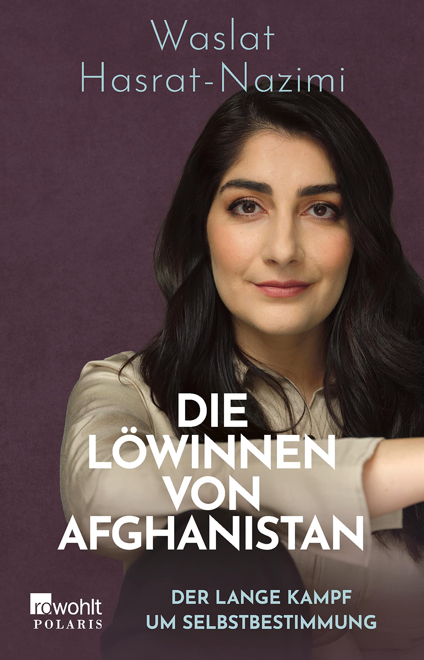 Die Löwinnen von Afghanistan: Der lange Kampf um Selbstbestimmung (German Edition)