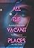 All the Vacant Places