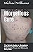 Morgellons Cure: The Simple...