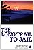 The Long Trail to Jail