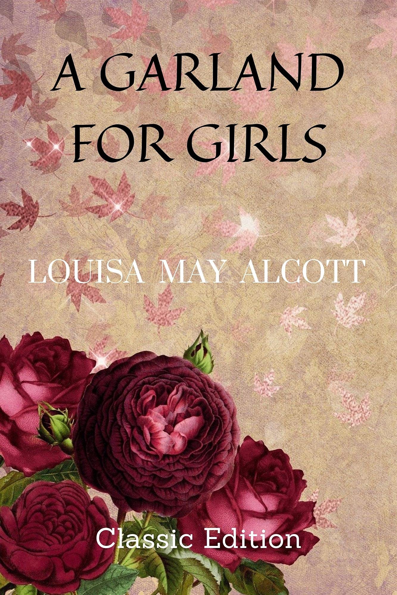 A GARLAND FOR GIRLS: with Original illustrations