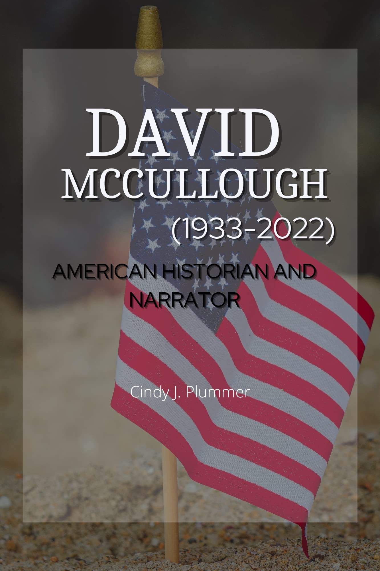 DAVID MCCULLOUGH (1933-2022): American Historian and Narrator