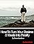 How to Turn Your Desires & Ideals Into Reality
