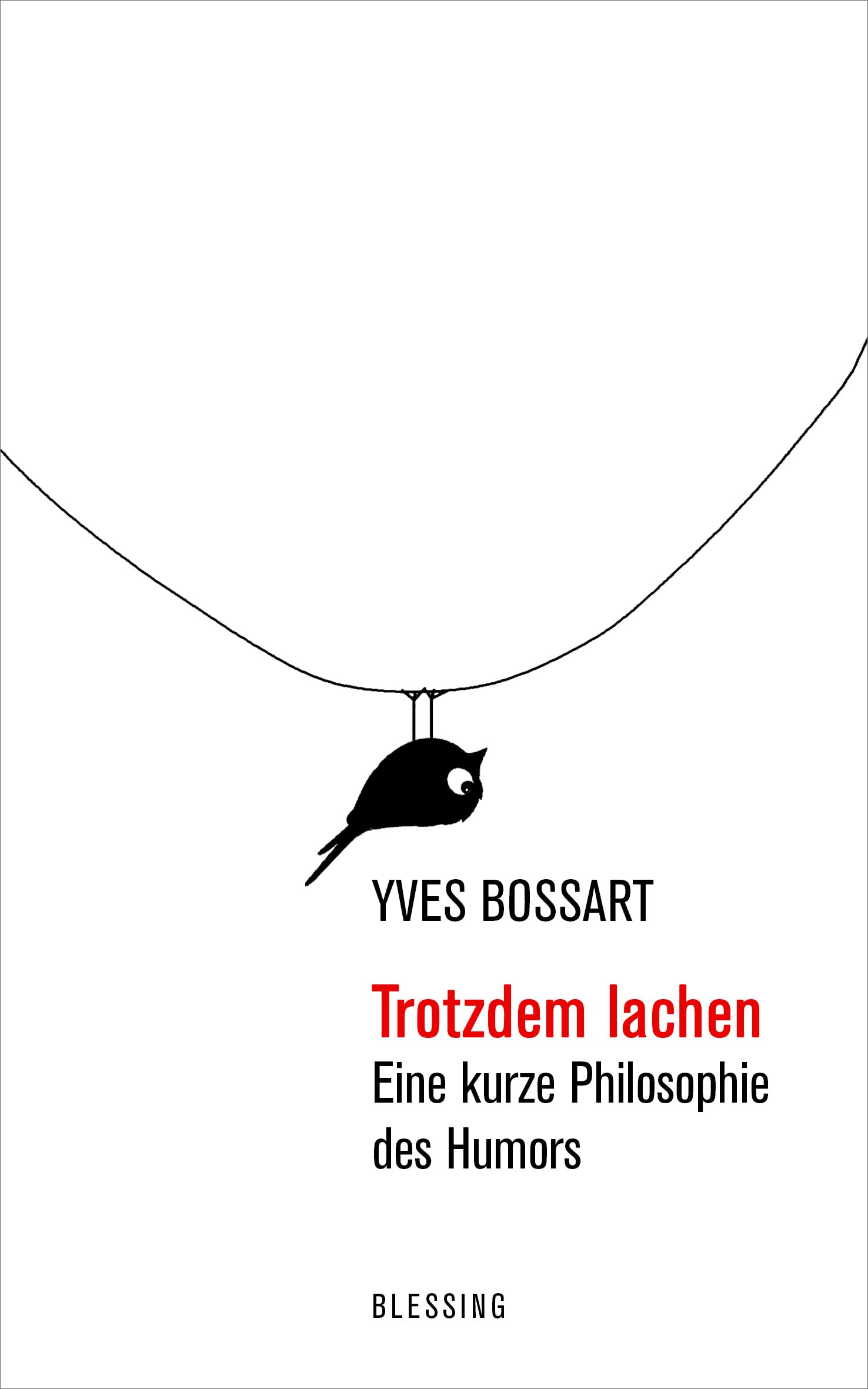 Trotzdem lachen: Eine kurze Philosophie des Humors (Kindle Edition)