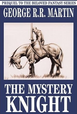 The Mystery Knight (The Tales of Dunk and Egg, #3)