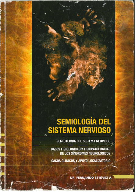 Semiología del Sistema Nervioso, semiotecnia del sistema nervioso, bases fisiológicas y fisiopatológicas de los síndromes neurológicos