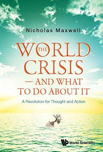 World Crisis, The - And What To Do About It: A Revolution For Thought And Action (Kindle Edition)