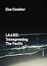 LA-LIKE: Transgressing The Pacific