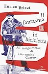 Il fantasma in bicicletta: All'inseguimento di Giovannino Guareschi