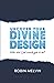 Uncover Your Divine Design: Who did God create you to be?
