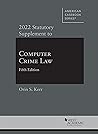 2022 Statutory Supplement to Computer Crime Law, 5th (American Casebook Series)
