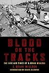 Blood on the Tracks: The Lifea nd Times of S. Brian Willson Blood on the Tracks: The Lifea nd Times of S. Brian Willson