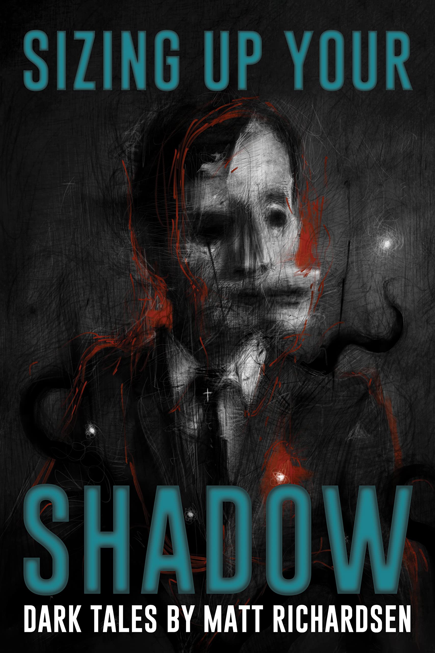 Sizing Up Your Shadow: Eerie, Haunting, and Horrific Tales (Stories for Late at Night)