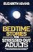 Bedtime Stories for Stressed Out Adults by Elizabeth Adams