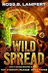 Wild Spread (The Eternity Plague Book 3) Wild Spread (The Eternity Plague Book 3)