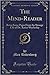 The Mind-Reader: Being Some Pages From the Strange Life of Dr. Xavier Wycherley (Classic Reprint)