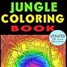 Jungle Coloring Book Update :Staged Scenes from the Exotic Animal World for Adults and Kids :Flowers & Landscapes Coloring Books for Grown-Ups: ... Teen & Young Adult Crafts: Mixed Media Craft