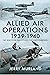 Allied Air Operations 1939–1940 by Jerry Murland Allied Air Operations 1939–1940 by Jerry Murland