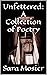 Unfettered: A Collection of Poetry