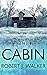 The Cabin (A Riveting Kidnapping Mystery Series)