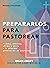 Prepararlos para pastorear:...