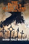The Devil's in the Flaws and Other Dark Truths by David Niall Wilson