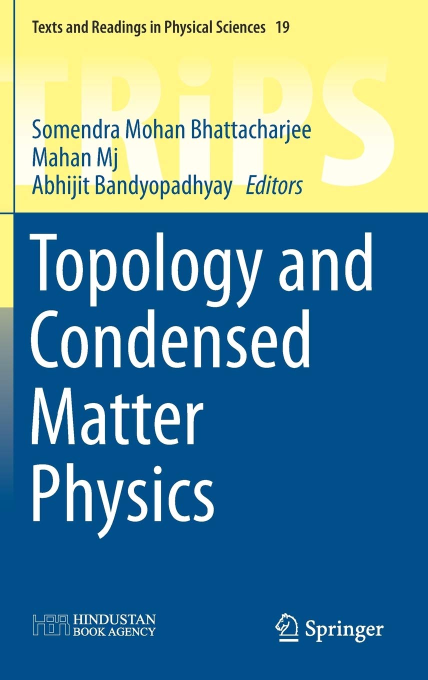 Topology and Condensed Matter Physics (Texts and Readings in Physical Sciences, 19)