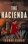 The Hacienda by Isabel Cañas