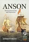 Anson: Naval Commander and Statesman Anson: Naval Commander and Statesman