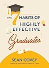 The 7 Habits of Highly Effective Graduates: Celebrate with this Helpful Graduation Gift (Gift for Graduates, College)