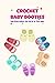 Crochet Baby Booties: Cute ...