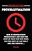 Productive Procrastination: How to Procrastinate Productively, and Make the Most of Your Time (Even When You Feel Lazy, or Just Don’t Feel Like Working)
