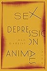 Sex Depression Animals: Poems (The Journal Charles B. Wheeler Poetry Prize)