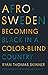 Afro-Sweden: Becoming Black...