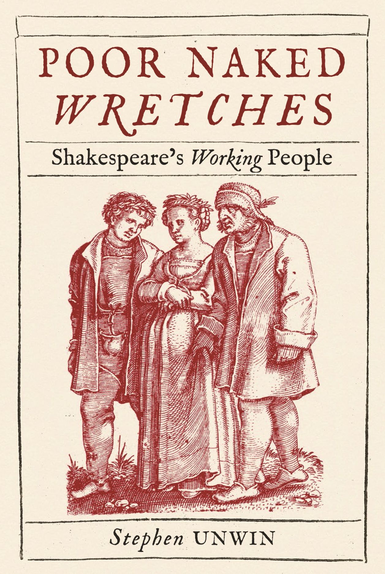 Poor Naked Wretches: Shakespeare’s Working People (Hardcover)