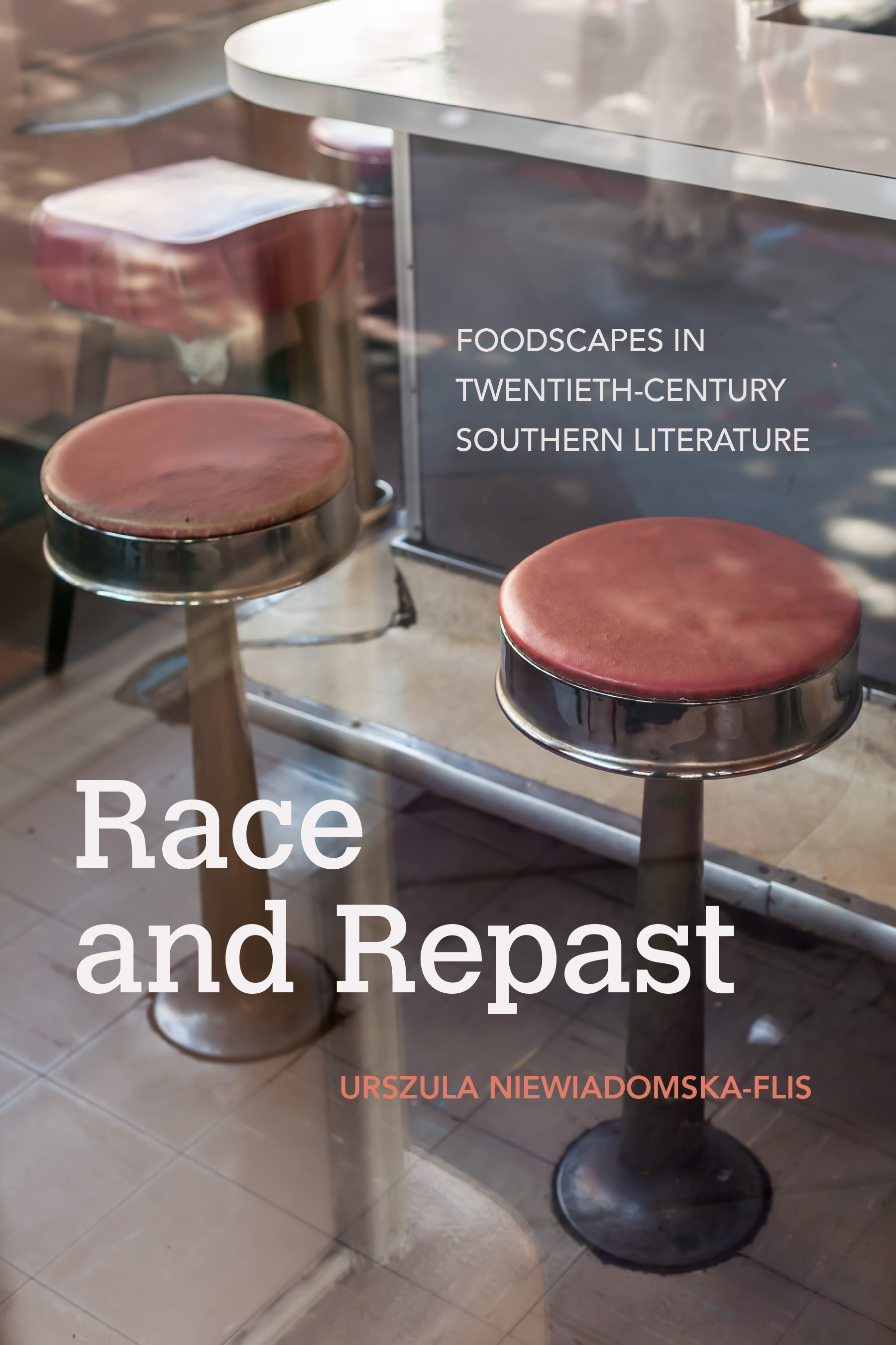 Race and Repast: Foodscapes in Twentieth-Century Southern Literature (Food and Foodways)