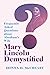 Mary Lincoln Demystified by Donna D. McCreary