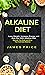 Alkaline Diet: Lose Weight, Increase Energy and Kick Ass With Alkaline Diet (Detoxify Your Body and Bring Your Acid-base Balance)